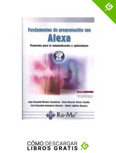 Fundamentos de programaci&oacute;n con alexa. Proyectos para la automatizaci&oacute;n y aplicaciones