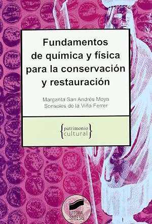 Fundamentos de qu&iacute;mica y f&iacute;sica para la conservaci&oacute;n y restauraci&oacute;n: 2 (Patrimonio cultural)