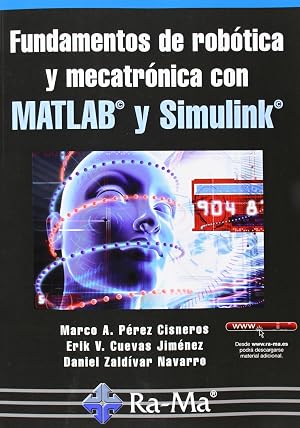 Fundamentos De Rob&oacute;tica Y Mecatr&oacute;nica Con MATLAB Y Simulink