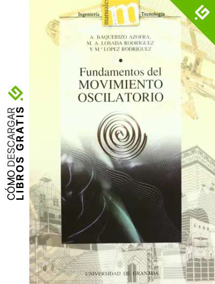Fundamentos del movimiento oscilatorio (Manuales Major/ Ingenier&iacute;a Electr&oacute;nica)