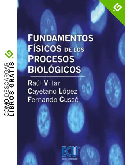Fundamentos fisicos de los procesos biologicos Vol I