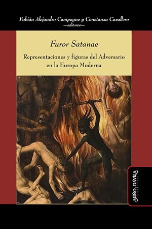 Furor Satanae: Representaciones y figuras del Adversario en la Europa Moderna: 28 (Ideas en debate: Serie Historia antigua~moderna)