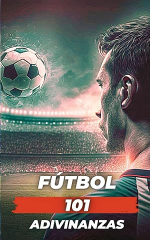 F&Uacute;TBOL 101 ADIVINANZAS: Libro F&uacute;tbol