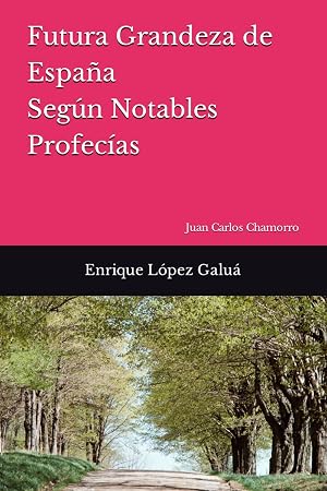 Futura Grandeza de Espa&ntilde;a Seg&uacute;n Notables Profec&iacute;as