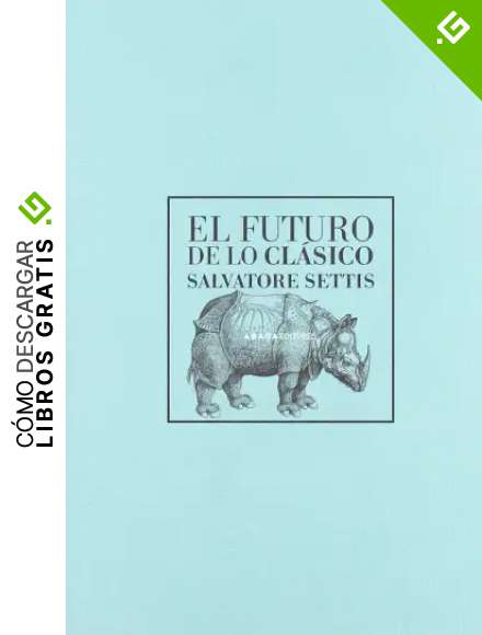 Futuro De Lo Clasico,El (Lecturas de Historia del Arte)
