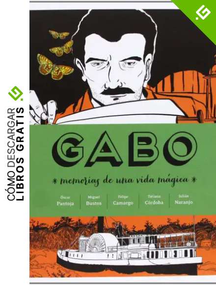 Gabo. Memorias De Una Vida M&aacute;gica