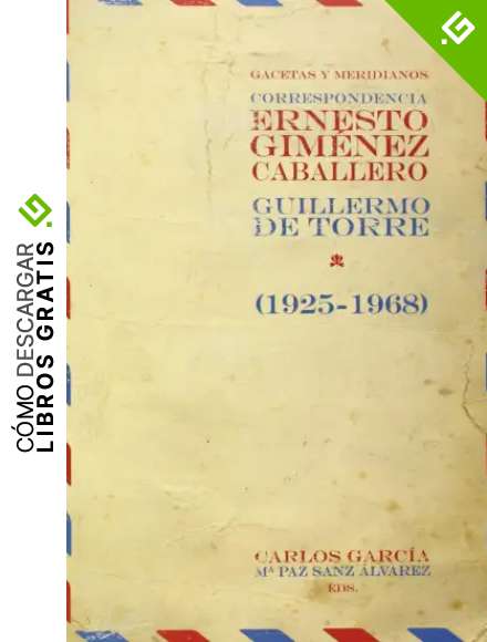 Gacetas y meridianos: correspondencia, 1925-1968