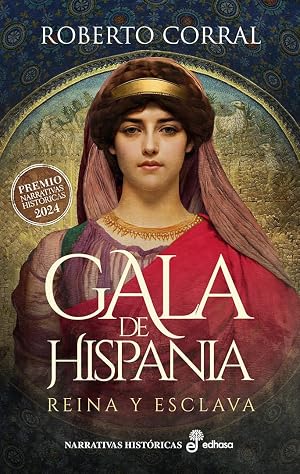 Gala de Hispania: Reina y esclava (Narrativas Hist&oacute;icas)