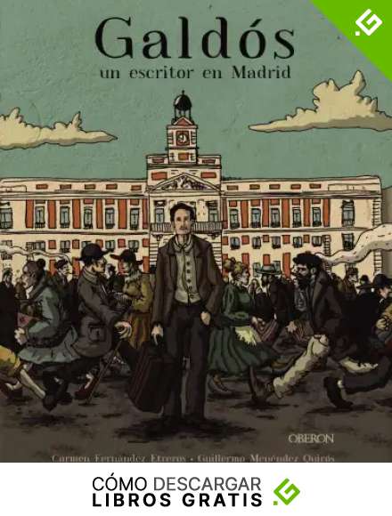 Gald&oacute;s, un escritor en Madrid (Libros singulares)