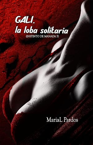 Gali, la loba solitaria: Instinto de manada 5