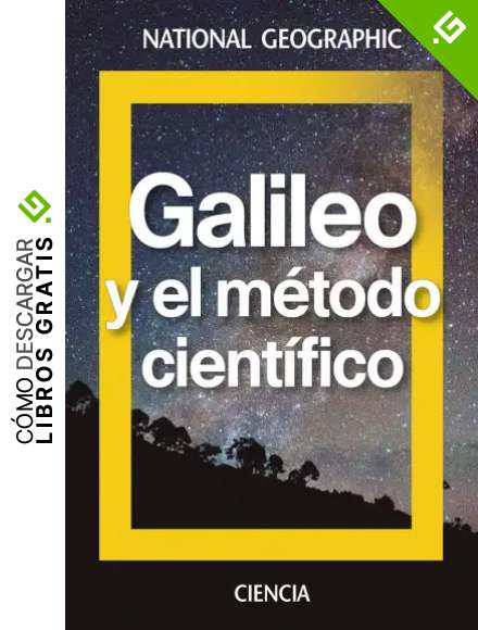Galileo y el m&eacute;todo cient&iacute;fico (NATGEO CIENCIAS)