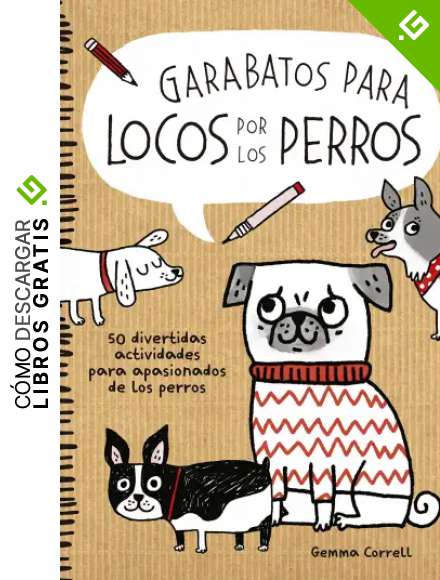Garabatos para locos por los perros: 50 divertidas actividades para apasionados de los perros (Ilustraci&oacute;n)