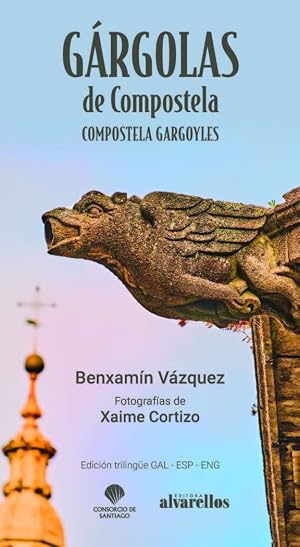G&Aacute;RGOLAS DE COMPOSTELA / COMPOSTELA GARGOYLES (Ilustrada)