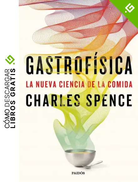 Gastrof&iacute;sica: La nueva ciencia de la comida (Contextos)