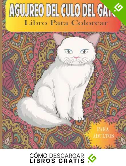 Gato Agujero Del Culo Libro Para Colorear Para Adultos: Un hilarante dise&ntilde;o de gatos para aliviar el estr&eacute;s y la relajaci&oacute;n | dise&ntilde;os de culos de gatos