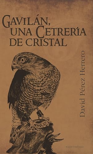 Gavil&aacute;n, una cetrer&iacute;a de Cristal