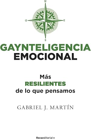 Gaynteligencia Emocional: M&aacute;s resilientes de lo que pensamos (No Ficci&oacute;n)