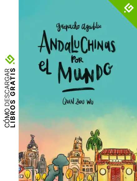 Gazpacho agridulce 2. Andaluchinas por el mundo