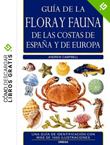 G.C. FLORA Y FAUNA COSTAS ESPA&Ntilde;A Y EUROPA N/E (GUIAS DEL NATURALISTA-PECES-MOLUSCOS-BIOLOGIA MARINA)