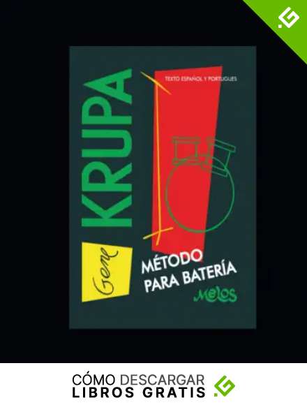 Gene Krupa: M&eacute;todo para bater&iacute;a: 4 (Bater&iacute;a y Percusi&oacute;n - Como Tocar - M&eacute;todo)
