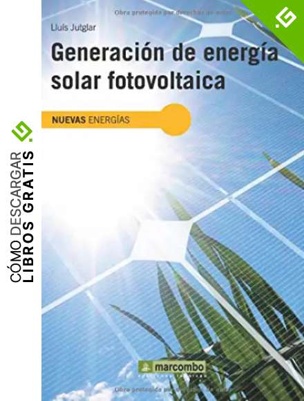 Generaci&oacute;n de Energ&iacute;a Solar Fotovoltaica: 1 (NUEVAS ENERG&Iacute;AS)