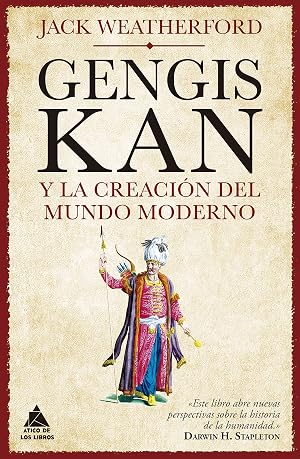 Gengis Kan y la creaci&oacute;n del mundo moderno: 50 (&Aacute;tico Historia)