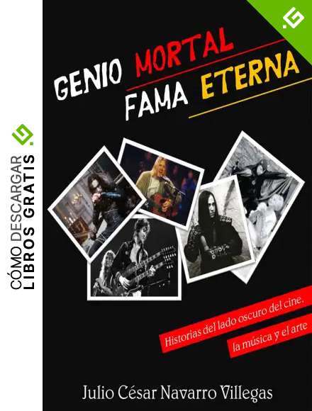 Genio mortal, fama eterna: Historias del lado oscuro del cine, la m&uacute;sica y el arte (Anuarios del crimen n&ordm; 1)