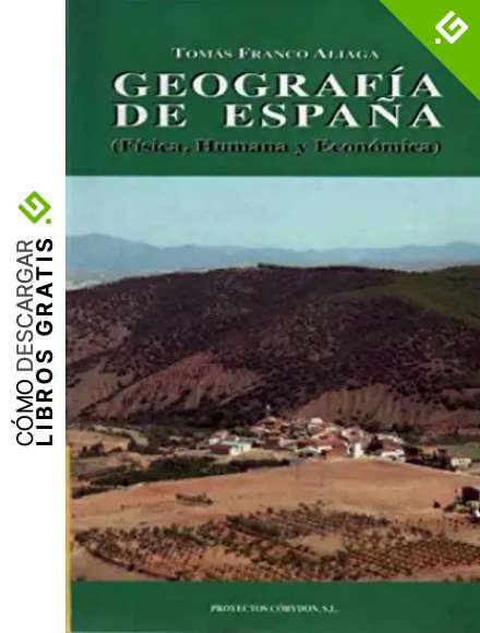 Geografia de Espa&ntilde;a - fisica, humana y economica