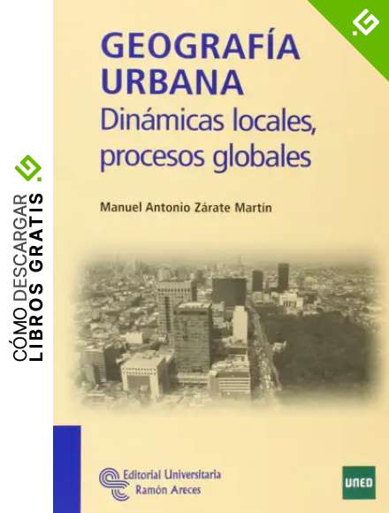 Geograf&iacute;a urbana: Din&aacute;micas locales, procesos globales (Manuales)