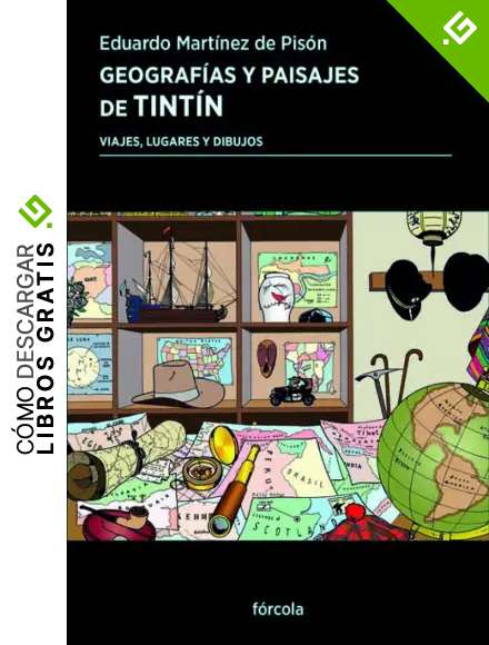 Geograf&iacute;as y paisajes de Tint&iacute;n: Viajes, lugares y dibujos: 41 (Periplos)