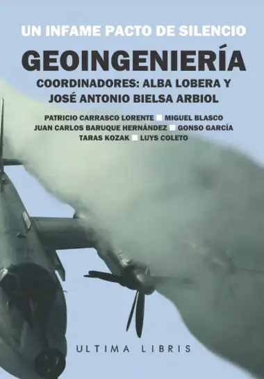 Geoingenier&iacute;a: Un infame pacto de silencio (Ultima Libris)