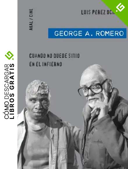 George A. Romero: Cuando no quede sitio en el Infierno (Cine)