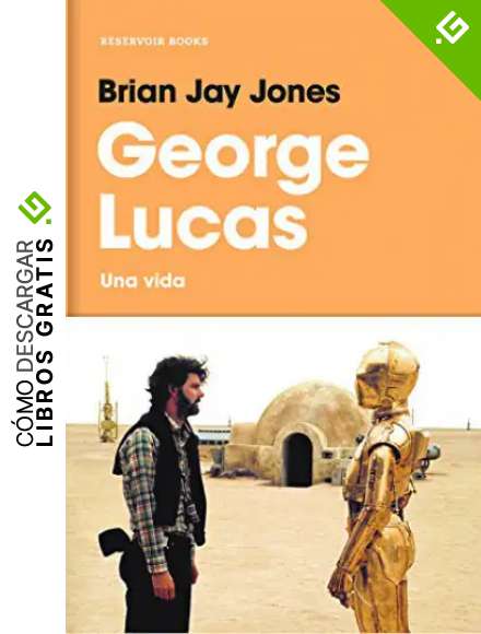George Lucas: Una vida (Reservoir Narrativa)