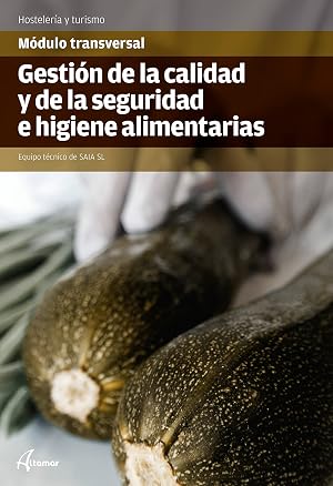 Gesti&oacute;n de la Calidad y la Seguridad e Higiene alimentarias (MODULOS TRANSVERSALES - COCINA)