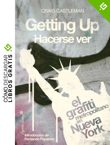 Getting Up/Hacerse Ver: El grafiti metropolitano en Nueva Yo: El grafiti metropolitano en Nueva York (INCLASIFICABLES)