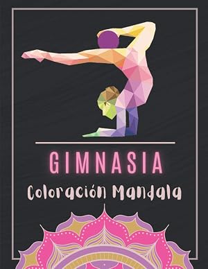 Gimnasia Coloraci&oacute;n Mandala: Libro Para Colorear Mandala Gimnasia | Libro De Gimnasia Para Ni&ntilde;os Y Adolescentes | Dibujos De Gimnasia Deportiva | ... - Gimnasia Ritmica | Coloraci&oacute;n Antiestr&eacute;s.