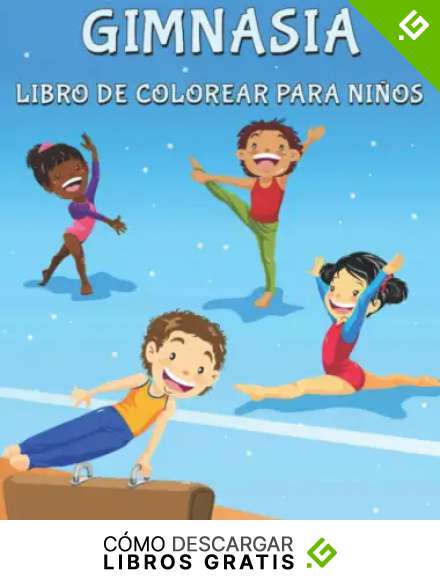 Gimnasia Libro De Colorear Para Ni&ntilde;os De 4 a 8 A&ntilde;os: Divertidos dise&ntilde;os lindos para colorear gimnasia, para inspirar a los j&oacute;venes gimnastas, para ... para colorear para ni&ntilde;os peque&ntilde;os y ni&ntilde;os