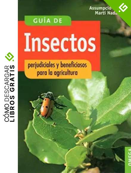 G.INSECTOS PERJUDICIALES Y BENEF.AGRICUL (GUIAS DEL NATURALISTA-INSECTOS Y ARACNIDOS)