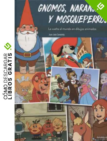 GNOMOS, NARANJITOS Y MOSQUEPERROS