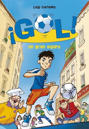 &iexcl;Gol!: un gran equipo (Serie &iexcl;Gol!)