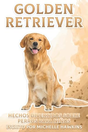 Golden Retriever: Hechos divertidos sobre perros para ni&ntilde;os #4