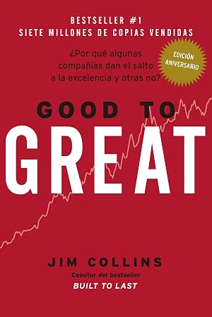 Good To Great: &iquest;Por qu&eacute; algunas compa&ntilde;&iacute;as dan el salto a la excelencia y otras no? (Monograf&iacute;as)