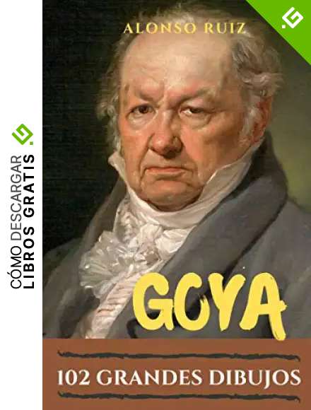 Goya. 102 Grandes Dibujos (Grabados de Goya, obras completas)