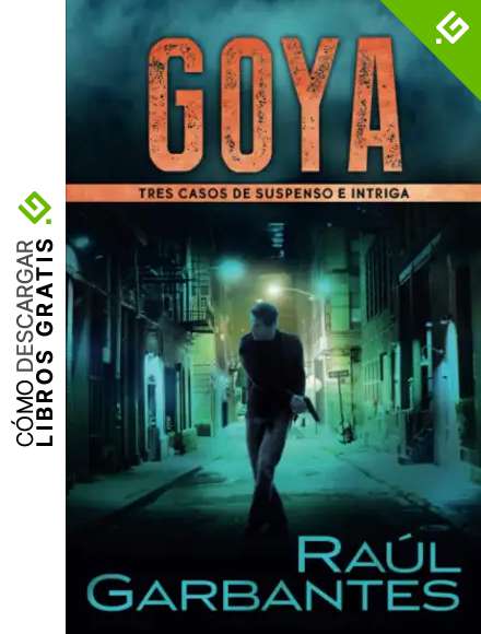Goya: Tres casos de suspenso e intriga (Cr&iacute;menes en tierras violentas)