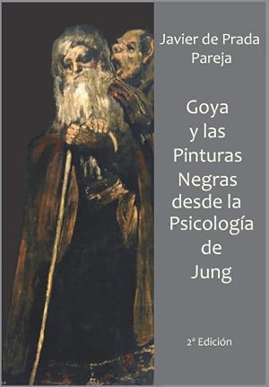 Goya y las Pinturas Negras desde la psicolog&iacute;a de Jung