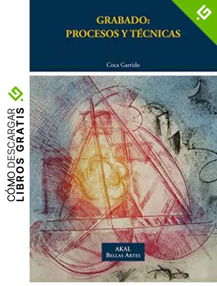Grabado: procesos y t&eacute;cnicas (Bellas Artes)