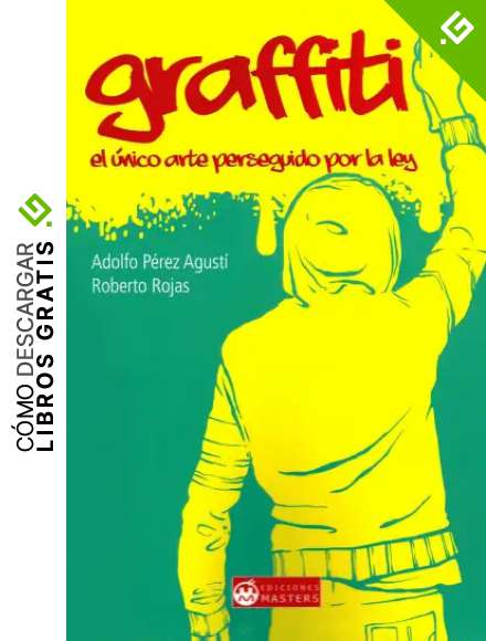 Graffiti: El &uacute;nico Arte perseguido por la ley