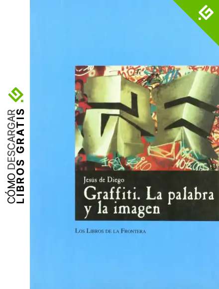 Graffiti. La palabra y la imagen: 9 (Papeles de ensayo)
