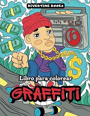 Graffiti: Libro de Colorear | 30 Dibujos Graffiti para Colorear para Adolescentes y Adultos