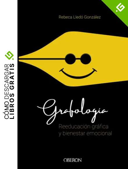 Grafolog&iacute;a. Reeducaci&oacute;n gr&aacute;fica y bienestar emocional (Libros Singulares)